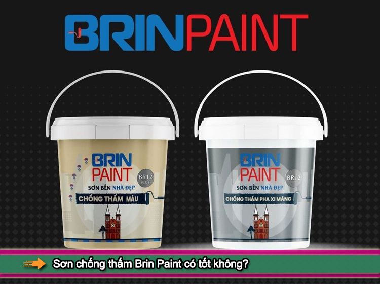 Sơn chống thấm Brin Paint có tốt không?